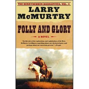 Folly and Glory -- Larry McMurtry